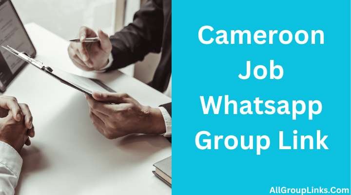 Cameroon Job Whatsapp Group Link