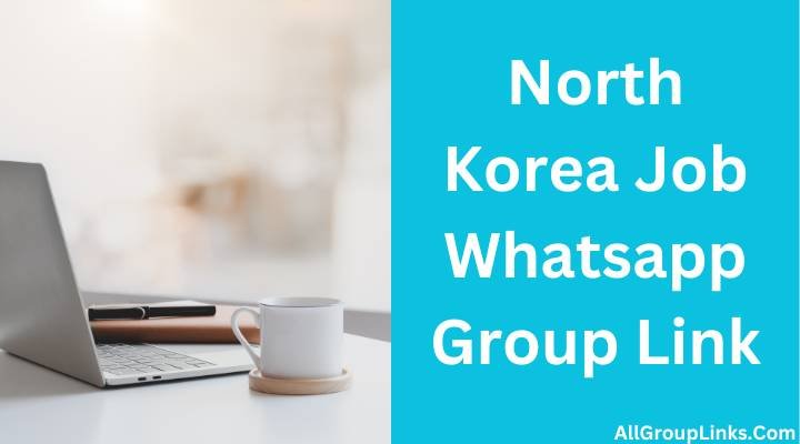 North Korea Job Whatsapp Group Link