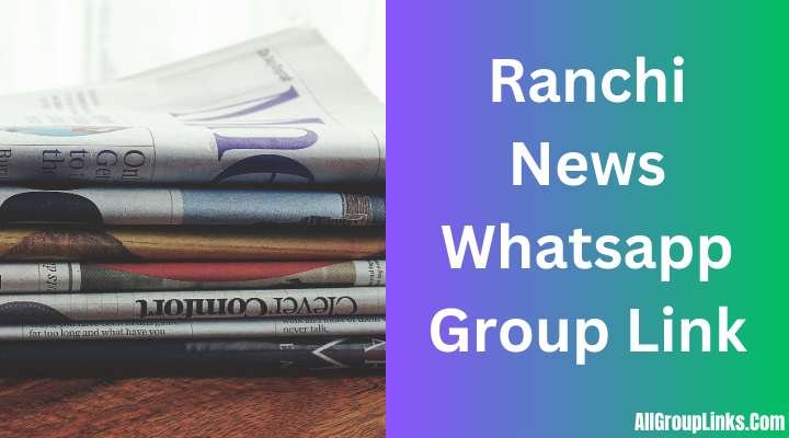 Ranchi News Whatsapp Group Link