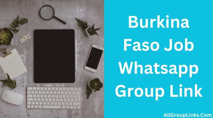 Burkina Faso Job Whatsapp Group Link