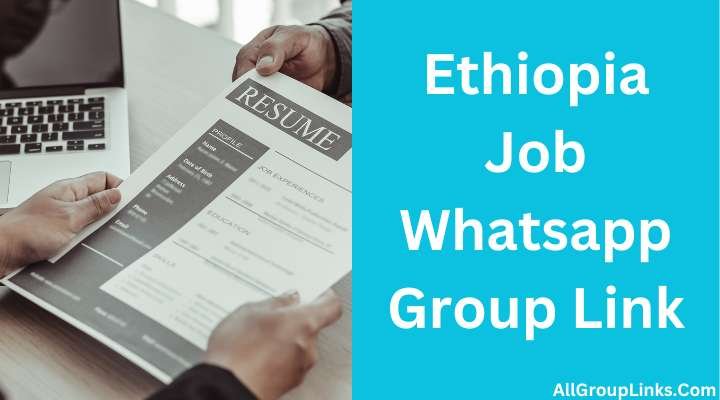 Ethiopia Job Whatsapp Group Link