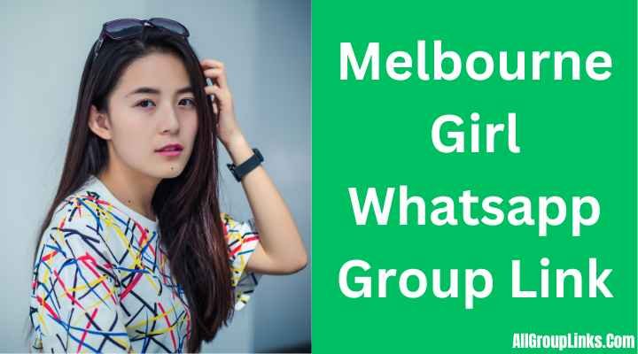 Melbourne Girl Whatsapp Group Link