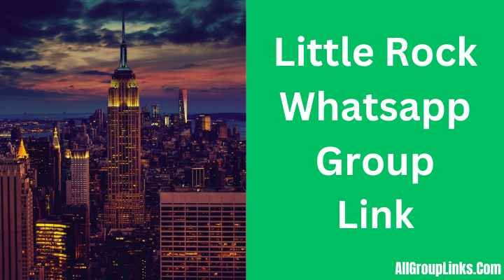 Little Rock Whatsapp Group Link