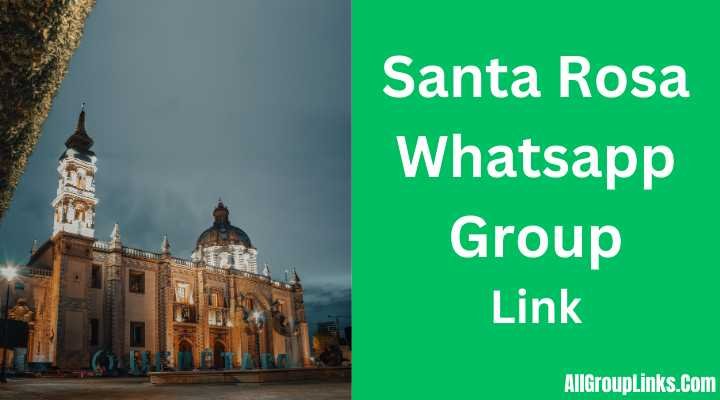 Santa Rosa Whatsapp Group Link