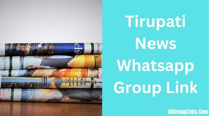Tirupati News Whatsapp Group Link