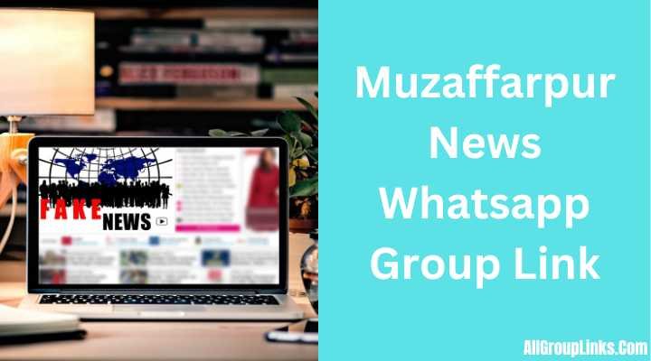 Muzaffarpur News Whatsapp Group Link