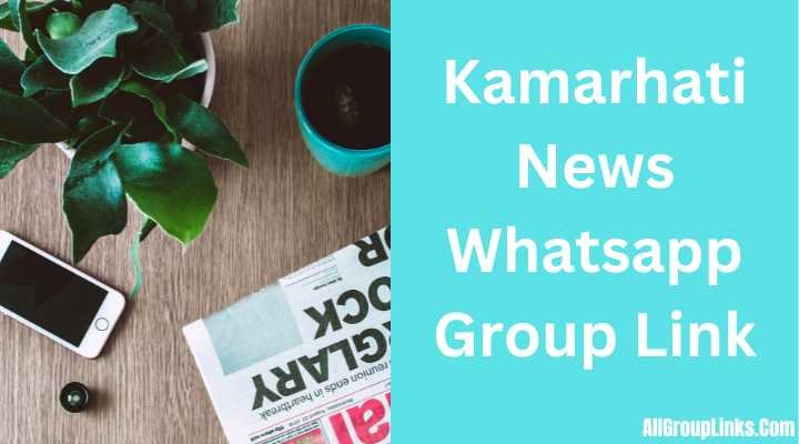 Kamarhati News Whatsapp Group Link