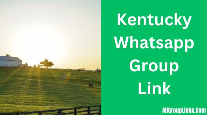 Kentucky Whatsapp Group Link