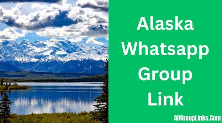 Alaska Whatsapp Group Link