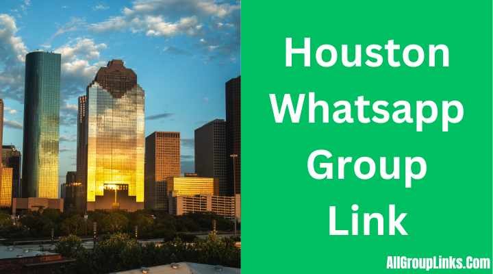 Houston Whatsapp Group Link