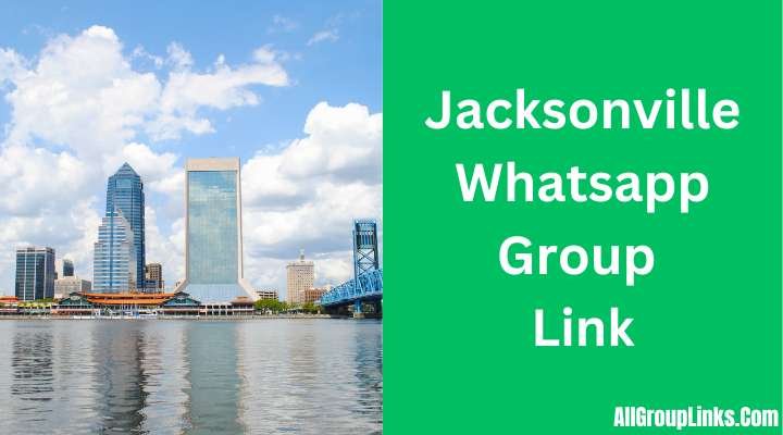 Jacksonville Whatsapp Group Link