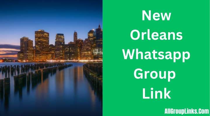 New Orleans Whatsapp Group Link