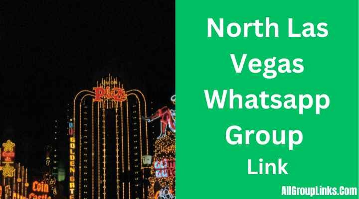 North Las Vegas Whatsapp Group Link