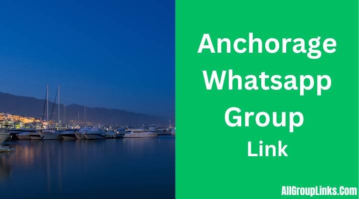 Anchorage Whatsapp Group Link