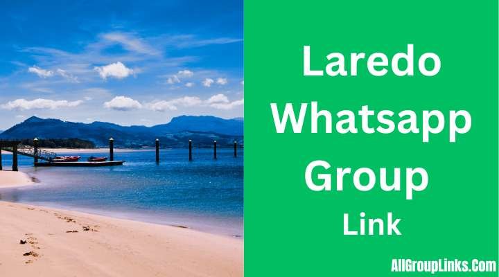 Laredo Whatsapp Group Link