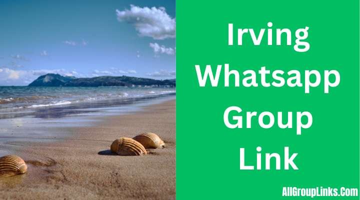 Irving Whatsapp Group Link