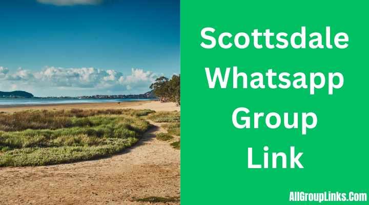 Scottsdale Whatsapp Group Link