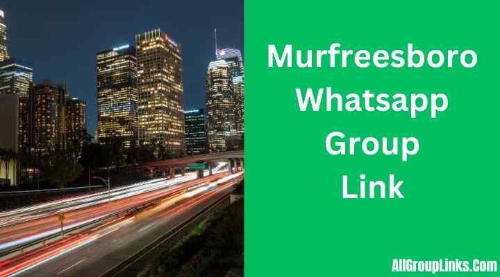 Murfreesboro Whatsapp Group Link