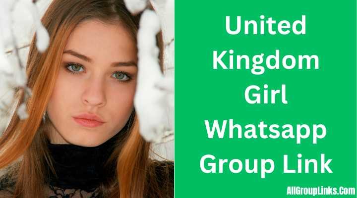 United Kingdom Girl Whatsapp Group Link