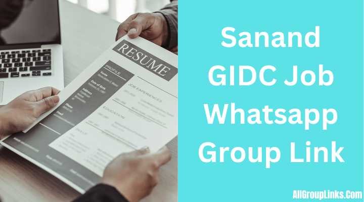 Sanand GIDC Job Whatsapp Group Link