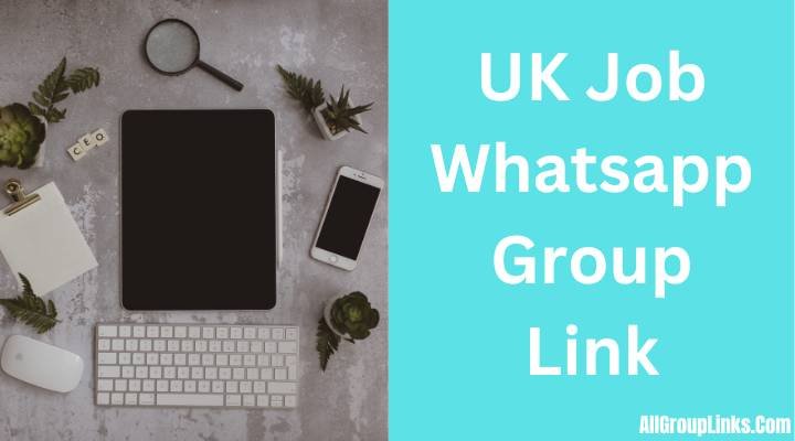 UK Job Whatsapp Group Link