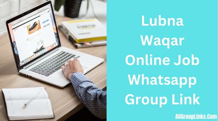Lubna Waqar Online Job Whatsapp Group Link