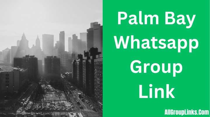 Palm Bay Whatsapp Group Link