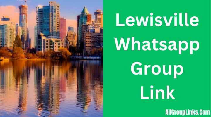 Lewisville Whatsapp Group Link