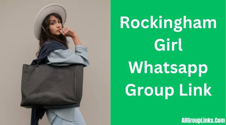 Rockingham Girl Whatsapp Group Link