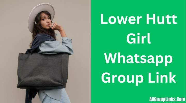 Lower Hutt Girl Whatsapp Group Link