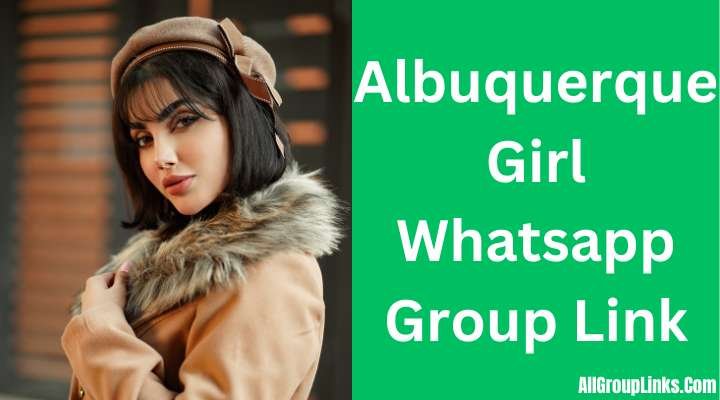 Albuquerque Girl Whatsapp Group Link