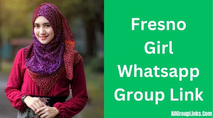 Fresno Girl Whatsapp Group Link