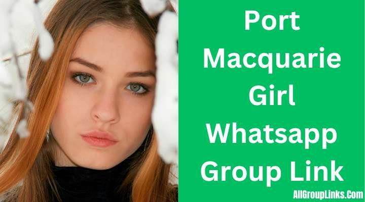 Port Macquarie Girl Whatsapp Group Link