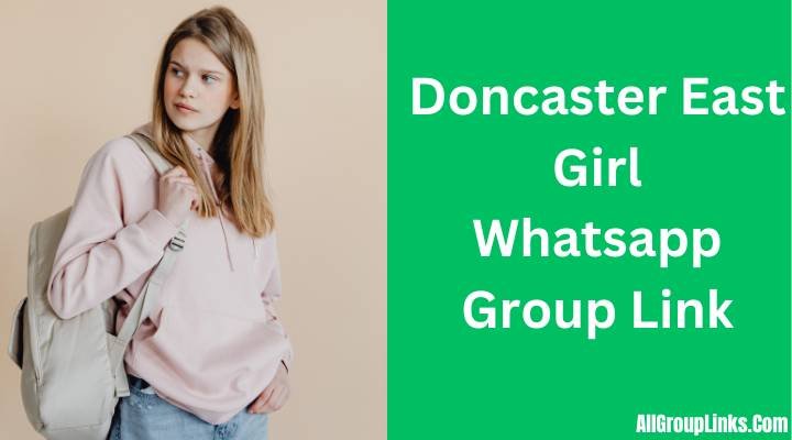 Doncaster East Girl Whatsapp Group Link