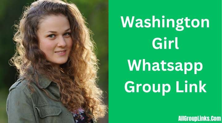 Washington Girl Whatsapp Group Link