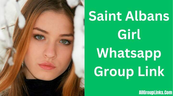 Saint Albans Girl Whatsapp Group Link