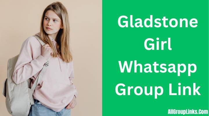 Gladstone Girl Whatsapp Group Link