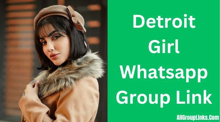 Detroit Girl Whatsapp Group Link