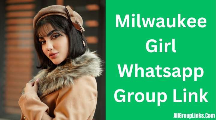 Milwaukee Girl Whatsapp Group Link